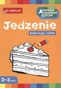 Koloruję i wiem Jedzenie 2-3 lata