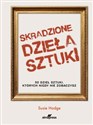 Skradzione dzieła sztuki 50 dzieł sztuki, których nigdy nie zobaczysz - Susie Hodge