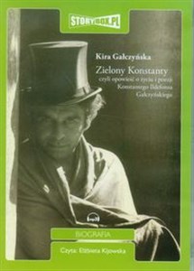 [Audiobook] Zielony Konstanty czyli opowieść o życiu i poezji Konstantego Ildefonsa Gałczyńskiego