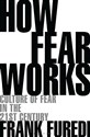 How Fear Works - Frank Furedi