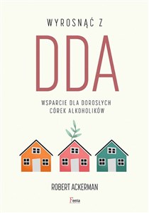 Wyrosnąć z DDA Wsparcie dla dorosłych córek alkoholików - Księgarnia Niemcy (DE)