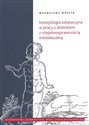 Kinezjologia edukacyjna w pracy z dzieckiem z niepełnosprawnością intelektualną - Magdalena Wójcik