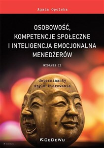 Osobowość, kompetencje społeczne i inteligencja emocjonalna menedżerów Determinanty stylu kierowania - Księgarnia Niemcy (DE)