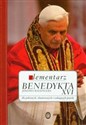 Elementarz Benedykta XVI Josepha Ratzingera dla pobożnych, zbuntowanych i szukających prawdy - Marian Zawada