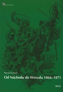 Od Nachodu do Wersalu 1866-1871
