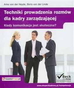 Techniki prowadzenia rozmów dla kadry zarządzającej Kiedy komunikacja jest skuteczna?