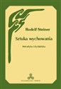 Sztuka wychowania. Metodyka i dydaktyka wyd.2 - Rudolf Steiner