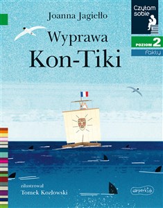 Wyprawa Kon-Tiki Czytam sobie Poziom 2 - Księgarnia UK