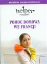 Pomoc domowa we Francji Rozmówki polsko- francuskie - 