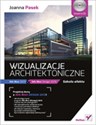 Wizualizacje architektoniczne z płytą CD 3ds Max 2013 i 3ds Max Design 2013. Szkoła efektu - Joanna Pasek