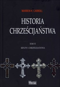 Historia chrześcijaństwa Tom 6 Kryzys chrześcijaństwa - Księgarnia Niemcy (DE)