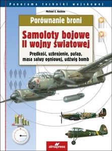 Porównanie broni Samoloty II wojny światowej Prędkość, uzbrojenie, pułap, masa salwy ogniowej, udźwig bomb - Księgarnia UK