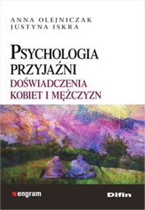 Psychologia przyjaźni Doświadczenia kobiet i mężczyzn