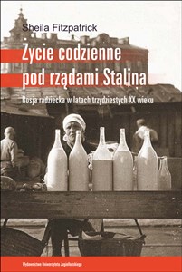 Życie codzienne pod rządami Stalina Rosja radziecka w latach trzydziestych XX wieku - Księgarnia UK