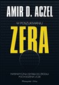 W poszukiwaniu zera - Amir D. Aczel