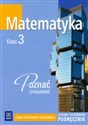 Matematyka Poznać, zrozumieć 3 Podręcznik Poziom podstawowy i rozszerzony Liceum, technikum