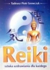 Reiki Sztuka uzdrawiania dla każdego - Księgarnia UK