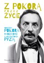 Z Pokorą przez życie Wojciech Pokora w rozmowie z Krzysztofem Pyzią - Wojciech Pokora, Krzysztof Pyzia