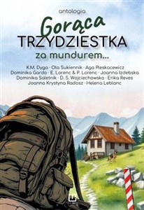 Gorąca trzydziestka. Za mundurem… - Księgarnia UK