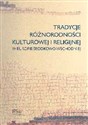 Tradycje różnorodności kulturowej i religijnej w Europie Środkowo-Wschodniej t.22  - 