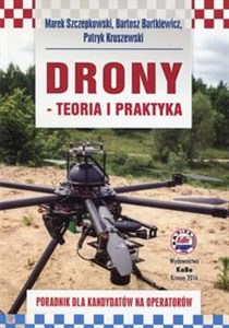 Drony teoria i praktyka Poradnik dla kandydatów na operatorów - Księgarnia Niemcy (DE)