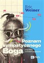 Poznam sympatycznego Boga Moje flirty z istotami wyższymi - Eric Weiner