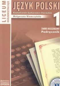 Język polski 1 Podręcznik Kształcenie kulturowo - literackie Liceum ogólnokształcące Zakres rozszerzony