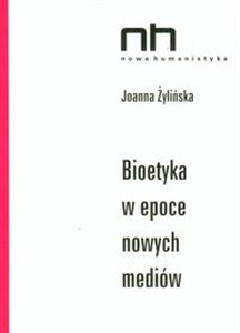 Bioetyka w epoce nowych mediów - Księgarnia UK