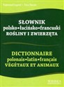 Słownik polsko-łacińsko-francuski Rośliny i zwierzęta