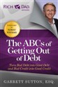 The ABCs of Getting Out of Debt: Turn Bad Debt into Good Debt and Bad Credit into Good Credit (Rich Dad's Advisors (Paperback))