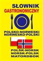 Słownik gastronomiczny polsko-norweski norwesko-polski - Dawid Gut, Marta Petryk