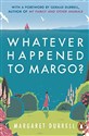 Whatever Happened to Margo? - Margaret Durrell