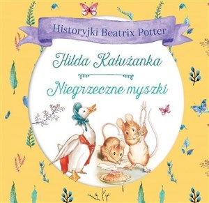 Historyjki Beatrix Potter. Hilda Kałużanka, Niegrzeczne myszki 