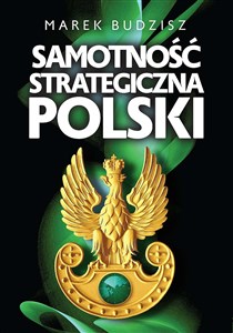 Samotność strategiczna Polski - Księgarnia Niemcy (DE)