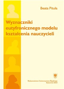 Wyznaczniki eutyfronicznego modelu kształcenia..  - Księgarnia UK