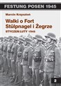 Walki o Fort Stulpnagel i Żegrze styczeń/luty 1945 - Marcin Krzysztoń
