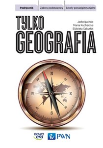 Tylko geografia Podręcznik Zakres podstawowy Szkoły ponadgimnazjalne