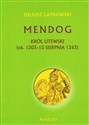 Mendog Król litewski (ok. 1203 - 12 sierpnia 1263)