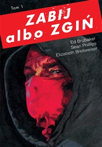 Zabij albo zgiń, tom 1 