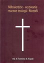 Miłosierdzie wyzwanie rzucone teologii i filozofii - M. Krajski, M. Pamrów