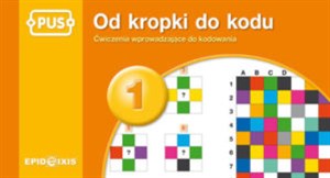 PUS Od kropki do kodu 1 Ćwiczenia wprowadzające do kodowania - Księgarnia Niemcy (DE)