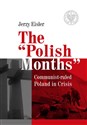 The “Polish Months” Communist-ruled Poland in Crisis - Jerzy Eisler