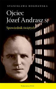 Ojciec Józef Andrasz SJ Spowiednik świętych - Księgarnia Niemcy (DE)