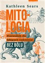 Mitologia Przewodnik dla lubiących rozkminiać bez bólu - Kathleen Sears