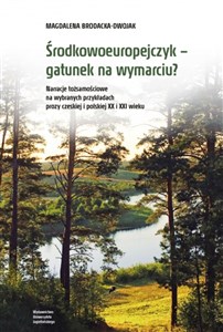 Środkowoeuropejczyk Gatunek na wymarciu? Narracje tożsamościowe na wybranych przykładach prozy czeskiej i polskiej XX i XXI wieku - Księgarnia Niemcy (DE)