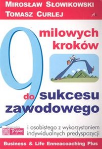 9 milowych kroków do sukcesu zawodowego i osobistego z wykorzystaniem indywidualnych predyspozycji