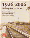 Kalety-Podzamcze 1926-2006 - Henryk Dąbrowski, Stanisław Kokot, Marek Moczulski