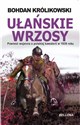 Ułańskie wrzosy Opowieść o walkach ułanów w roku 1939