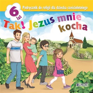 Tak! Jezus mnie kocha Podręcznik do religii dla dziecka sześcioletniego Przedszkole - Księgarnia Niemcy (DE)