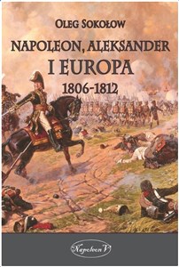 Napoleon, Aleksander i Europa 1806-1812 - Księgarnia Niemcy (DE)